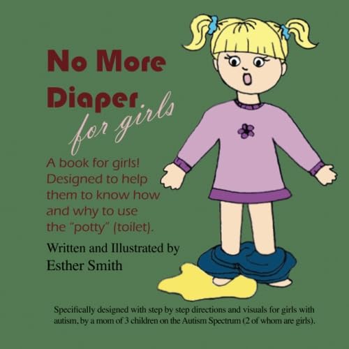 9781594332883: No More Diapers For Girls: 9781594332883: A Book for Girls! Designed to Help Them to Know How and Why to Use the Potty - Toilet: Volume 1