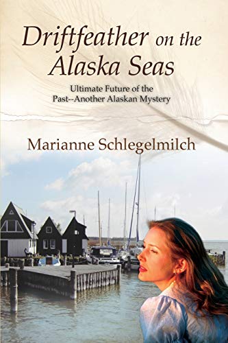 Beispielbild fr Driftfeather on the Alaska Seas: Ultimate Future of the Past another Alaskan Mystery zum Verkauf von St Vincent de Paul of Lane County