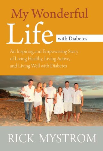 Stock image for My Wonderful Life with Diabetes : An Inspiring and Empowering Story of Living Healthy, Living Active, and Living Well with Diabetes for sale by Better World Books: West