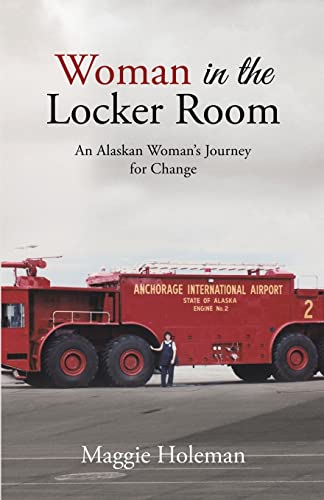 9781594335761: Woman in the Locker Room: An Alaskan Woman's Journey for Change