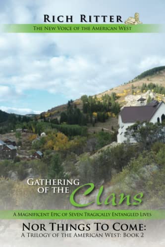 Stock image for Gathering of the Clans: A Magnificent Epic of Seven Tragically Entangled Lives (Nor Things to Come: A Trilogy of the American West Book 2) for sale by Lucky's Textbooks
