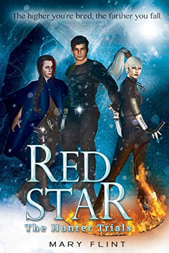 Beispielbild fr Red Star: The Hunter Trials - the Higher You're Bred, the Farther Your Fall (Red Star Book One) zum Verkauf von Lucky's Textbooks