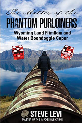 Stock image for The Matter of the Phantom Purloiners: Wyoming Land Flimflam and Water Boondoggle Caper (Impossible Crime Mystery 4)