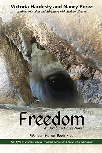 Beispielbild fr Freedom: An Arabian Horse Novel (Wonder Horse Book Five) zum Verkauf von Lucky's Textbooks