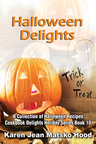 Stock image for Halloween Delights Cookbook: A Collection of Halloween Recipes (Cookbook Delights) for sale by Irish Booksellers