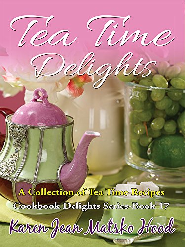 9781594344954: Tea Time Delights: A Collection of Tea Time Recipes (Cookbook Delights)