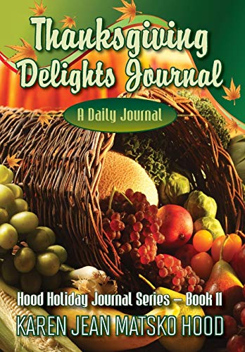 Stock image for Thanksgiving Delights Journal: A Daily Journal (Hood Holiday Journal) for sale by Lucky's Textbooks