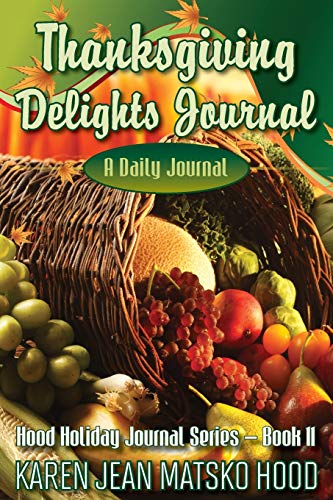 Stock image for Thanksgiving Delights Journal A Daily Journal Volume 11 Hood Holiday Journal Series for sale by PBShop.store US