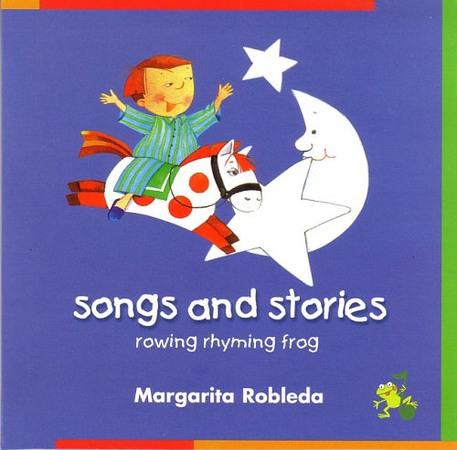 Rowing Rhyming Frog: Songs And Stories (Dual-Language) (9781594373077) by Robleda, Margarita