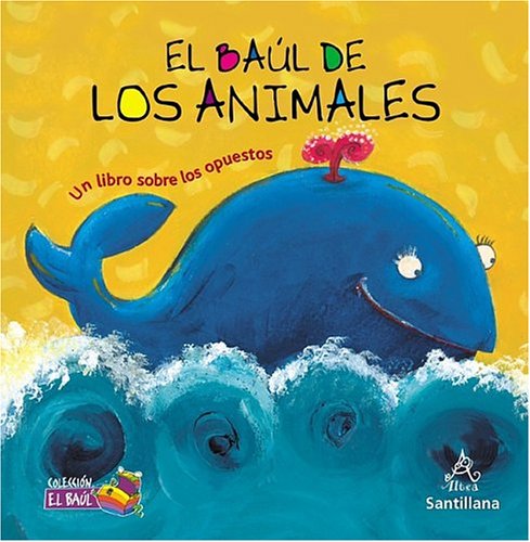 Beispielbild fr El ba�l de los animales (Un libro sobre los opuestos) (Collecion El Baul) (Spanish Edition) zum Verkauf von Wonder Book