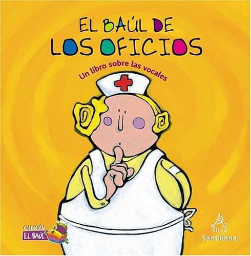 9781594375637: El Baul De Los Oficios / My Job Trunk: Un Libro Sobre Las Vocales / A Vocabulary Book (Collecion El Baul)