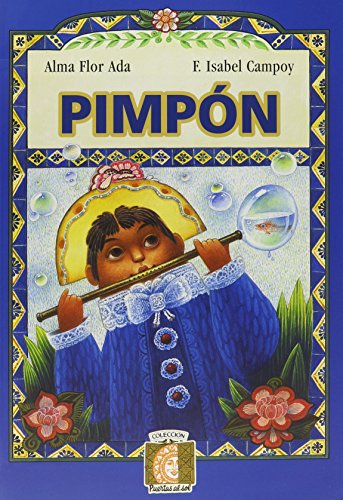 PimpÃ³n (Puertas Al Sol / Gateways to the Sun) (Spanish Edition) (9781594377006) by Ada, Alma Flor; Campoy, F. Isabel