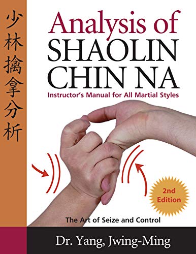 Beispielbild fr Analysis of Shaolin Chin Na: Instructors Manual for All Martial Art Styles zum Verkauf von SecondSale