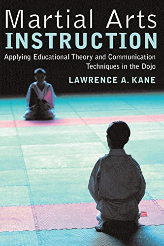 Beispielbild fr Martial Arts Instruction: Applying Educational Theory and Communication Techniques in the Dojo zum Verkauf von BooksRun