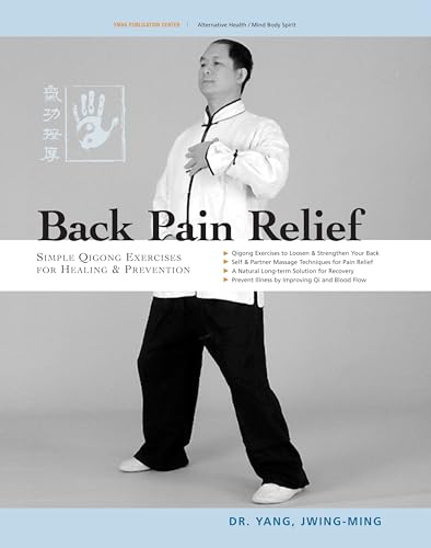 Imagen de archivo de Back Pain Relief: Chinese Qigong for Healing and Prevention a la venta por Decluttr