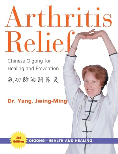 Beispielbild fr Arthritis Relief: Chinese Qigong for Healing and Prevention zum Verkauf von ThriftBooks-Dallas