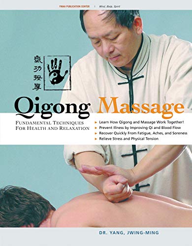 Qigong Massage: Fundamental Techniques for Health and Relaxation (9781594390487) by Yang Ph.D., Dr. Jwing-Ming