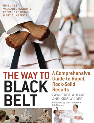 Stock image for The Way to Black Belt: A Comprehensive Guide to Rapid, Rock-Solid Results for sale by Mr. Bookman
