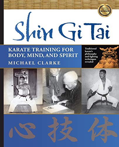 Beispielbild fr Shin Gi Tai: Karate Training for Body, Mind, and Spirit zum Verkauf von Wonder Book