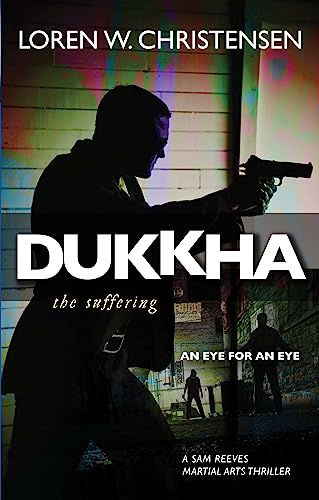 Beispielbild fr Dukkha the Suffering (A Sam Reeves Martial Arts Thriller) zum Verkauf von Half Price Books Inc.