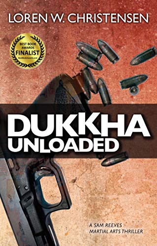 Stock image for Dukkha Unloaded (A Sam Reeves Martial Arts Thriller) for sale by Half Price Books Inc.