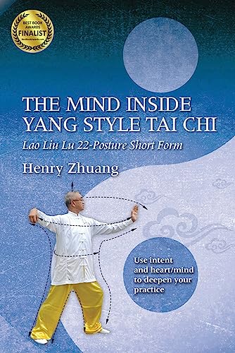 Stock image for The Mind Inside Yang Tai Chi : Lao Liu Lu 22-Posture Short Form for sale by Better World Books: West