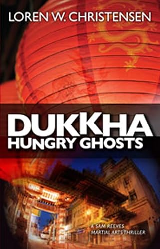 Beispielbild fr Dukkha: Hungry Ghosts (A Sam Reeves Martial Arts Thriller) zum Verkauf von Half Price Books Inc.