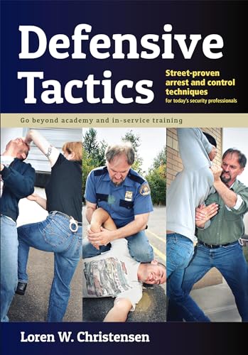 Beispielbild fr Defensive Tactics : Street-Proven Arrest and Control Techniques zum Verkauf von Better World Books