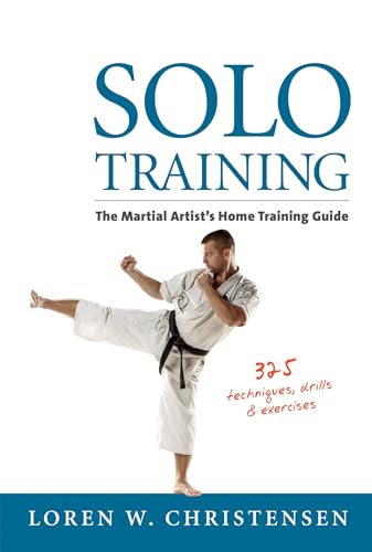 Beispielbild fr Solo Training: The Martial Artist's Home Training Guide zum Verkauf von BooksRun