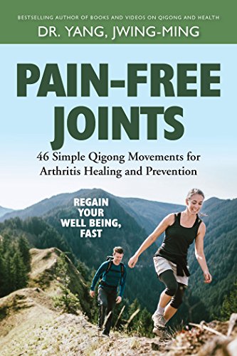 Stock image for Pain-Free Joints: 46 Simple Qigong Movements for Arthritis Healing and Prevention for sale by Blue Vase Books