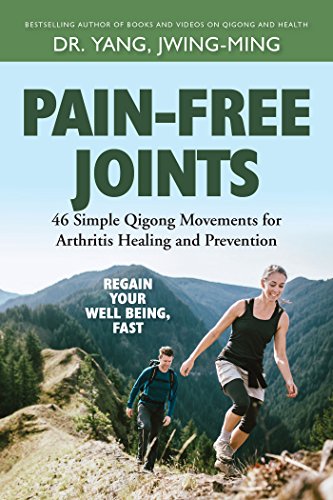 9781594395352: Pain-Free Joints: 46 Simple Qigong Movements for Arthritis Healing and Prevention
