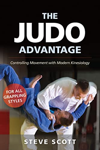 9781594396281: The Judo Advantage: Controlling Movement with Modern Kinesiology. For All Grappling Styles (Marial Science)