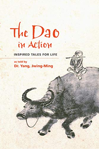 Imagen de archivo de The Dao in Action: Inspired Tales for Life a la venta por Decluttr