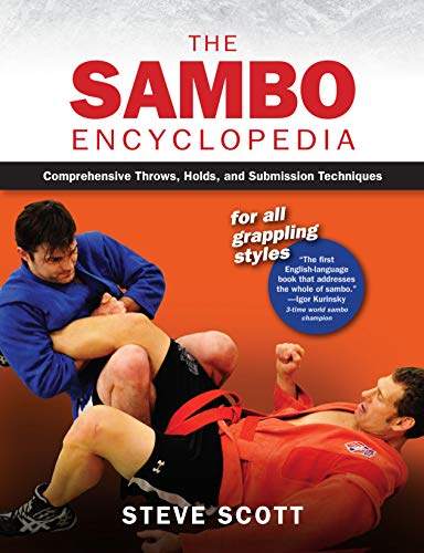 Beispielbild fr The Sambo Encyclopedia: Comprehensive Throws, Holds, and Submission Techniques For All Grappling Styles zum Verkauf von SecondSale