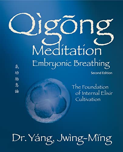 Beispielbild fr Qigong Meditation Embryonic Breathing 2nd. ed. The Foundation of Internal Elixir Cultivation (Qigong Foundation) zum Verkauf von Lakeside Books