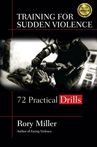 Beispielbild fr Training for Sudden Violence: 72 Practice Drills zum Verkauf von Monster Bookshop