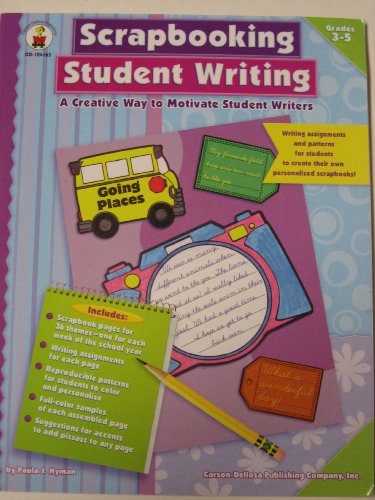 Stock image for Scrapbooking Student Writing - A Creative Way To Motivate Student Writers (grades 3-5) for sale by Wonder Book