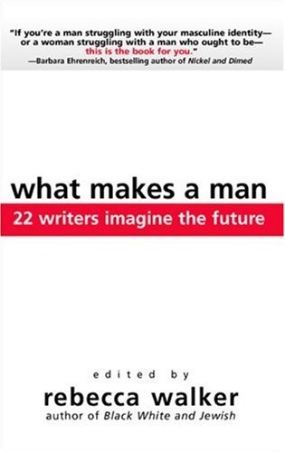 Stock image for What Makes a Man: 22 Writers Imagine the Future for sale by SecondSale