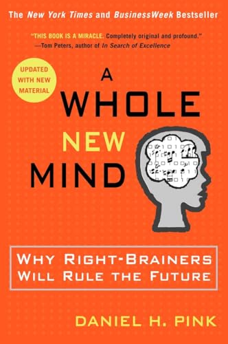 WHOLE NEW MIND : WHY RIGHT-BRAINERS WILL