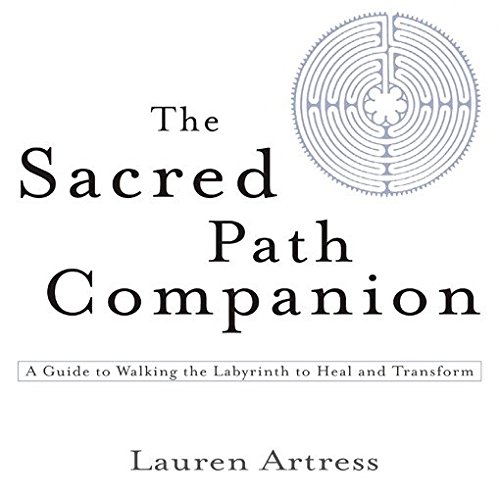 Stock image for The Sacred Path Companion: A Guide to Walking the Labyrinth to Heal and Transform for sale by New Legacy Books