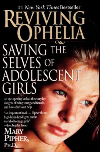 Stock image for Reviving Ophelia: Saving the Selves of Adolescent Girls for sale by Front Cover Books