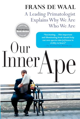 Imagen de archivo de Our Inner Ape: A Leading Primatologist Explains Why We Are Who We Are a la venta por Wonder Book