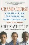Stock image for Crash Course : A Radical Plan for Improving Public Education for sale by Better World Books