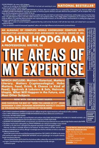 The Areas of My Expertise: An Almanac of Complete World Knowledge Compiled with Instructive Annotation and Arranged in Useful Order (9781594482229) by Hodgman, John