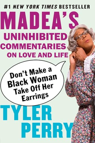 Beispielbild fr Don't Make a Black Woman Take Off Her Earrings: Madea's Uninhibited Commentaries on Love and Life zum Verkauf von SecondSale