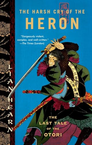 9781594482571: The Harsh Cry of the Heron: The Last Tale of the Otori (Tales of the Otori, Book 4)