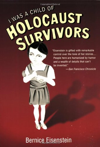 I WAS A CHILD OF HOLOCAUST SURVIVORS