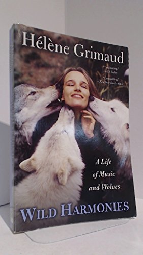 Stock image for Wild Harmonies : A Life of Music and Wolves for sale by Better World Books