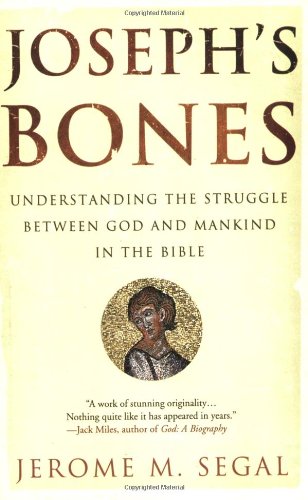 Stock image for Joseph's Bones: Understanding the Struggle Between God and Mankind in the Bible for sale by Wonder Book
