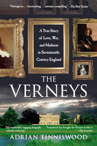 Beispielbild fr The Verneys : A True Story of Love, War, and Madness in Seventeenth-Century England zum Verkauf von Better World Books